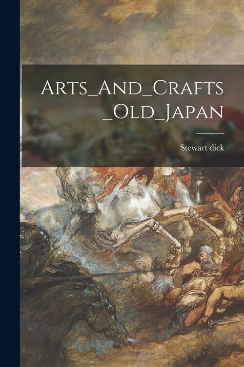 Arts_And_Crafts_Old_Japan (Paperback)