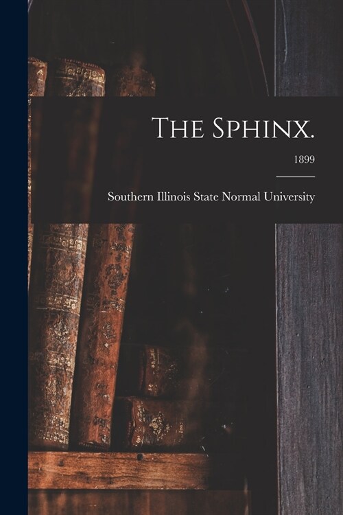 The Sphinx.; 1899 (Paperback)