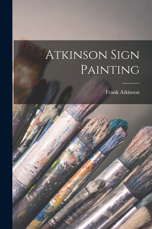 Atkinson Sign Painting (Paperback)