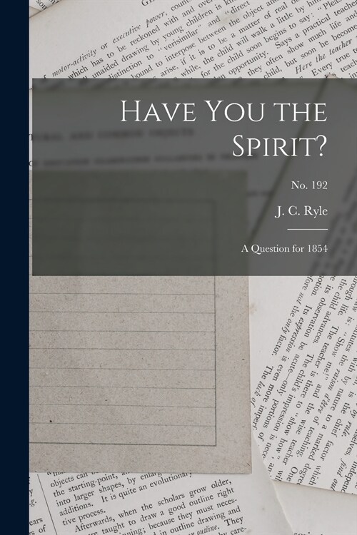 Have You the Spirit?: a Question for 1854; no. 192 (Paperback)