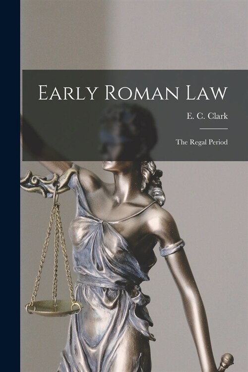 Early Roman Law: the Regal Period (Paperback)