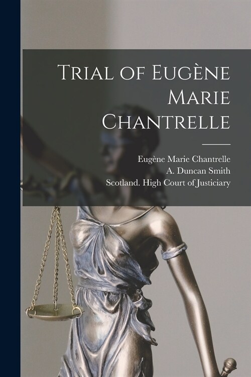 Trial of Eug?e Marie Chantrelle [microform] (Paperback)