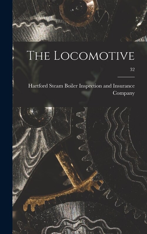 The Locomotive; 32 (Hardcover)