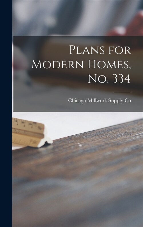Plans for Modern Homes, No. 334 (Hardcover)