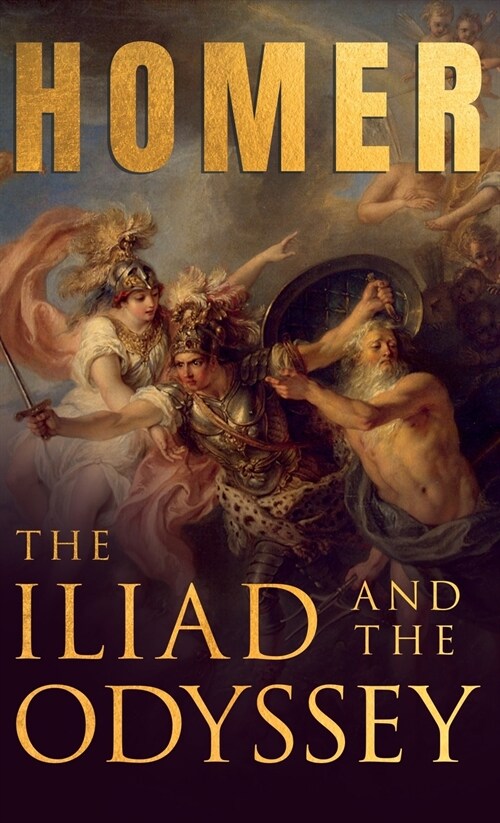 The Iliad & the Odyssey: Homers Greek Epics with Selected Writings (Hardcover)