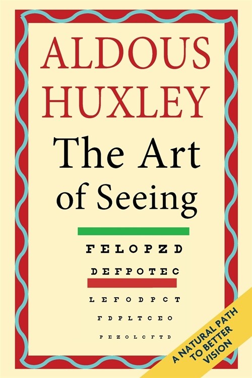 The Art of Seeing (The Collected Works of Aldous Huxley) (Paperback)