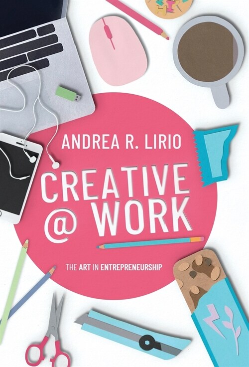 Creative @ Work: The art in entrepreneurship (Hardcover)