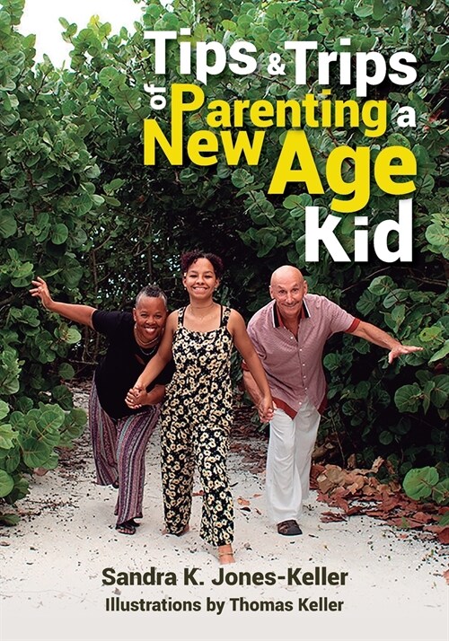 Tips & Trips of Parenting a New Age Kid (Paperback)