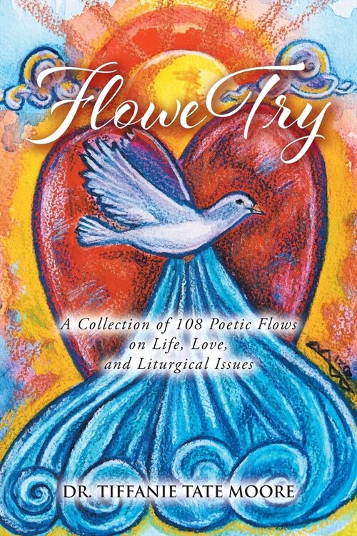 FloweTry: A Collection of 108 Poetic Flows on Life, Love, and Liturgical Issues (Paperback)