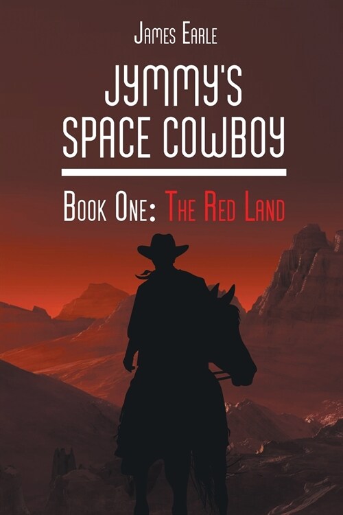 Jymmys Space Cowboy: The Red Land (Paperback)