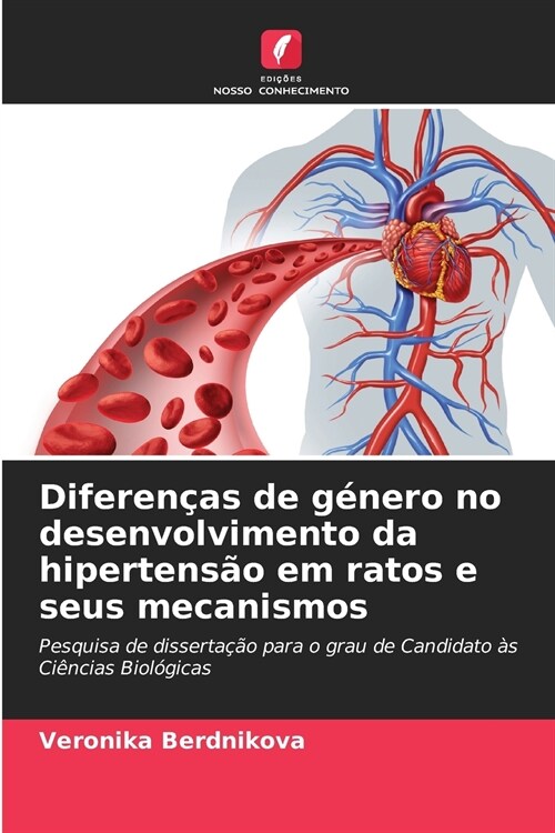 Diferen?s de g?ero no desenvolvimento da hipertens? em ratos e seus mecanismos (Paperback)