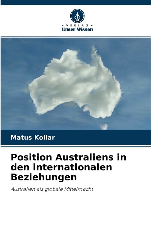 Position Australiens in den internationalen Beziehungen (Paperback)