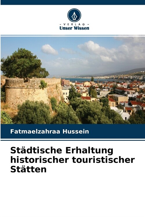 St?tische Erhaltung historischer touristischer St?ten (Paperback)