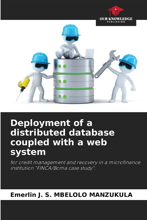 Deployment of a distributed database coupled with a web system (Paperback)