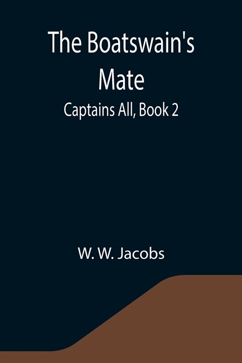 The Boatswains Mate; Captains All, Book 2. (Paperback)