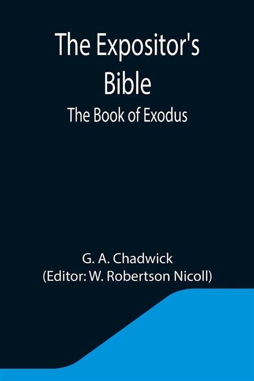 The Expositors Bible: The Book of Exodus (Paperback)