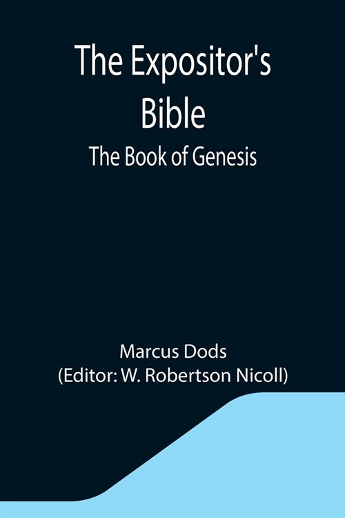 The Expositors Bible: The Book of Genesis (Paperback)