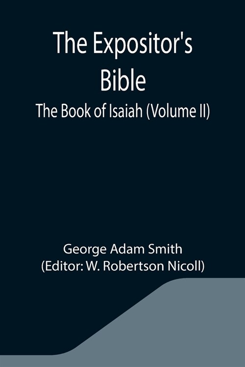 The Expositors Bible: The Book of Isaiah (Volume II) (Paperback)