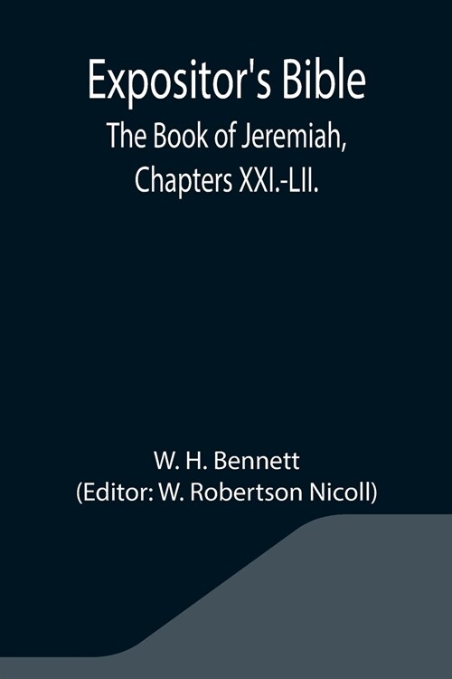 Expositors Bible: The Book of Jeremiah, Chapters XXI.-LII. (Paperback)