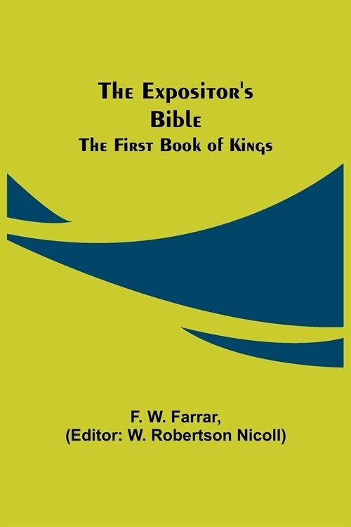 The Expositors Bible: The First Book of Kings (Paperback)