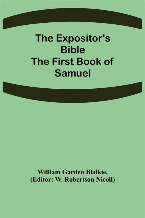 The Expositors Bible: The First Book of Samuel (Paperback)