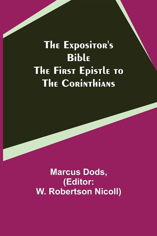 The Expositors Bible: The First Epistle to the Corinthians (Paperback)