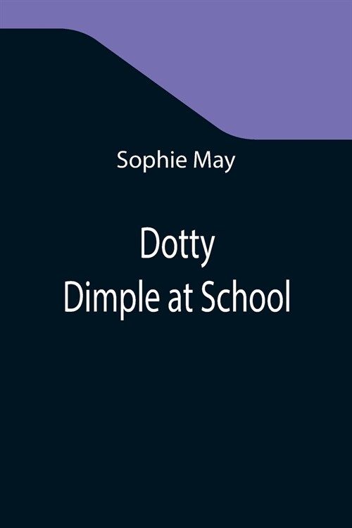 Dotty Dimple at School (Paperback)