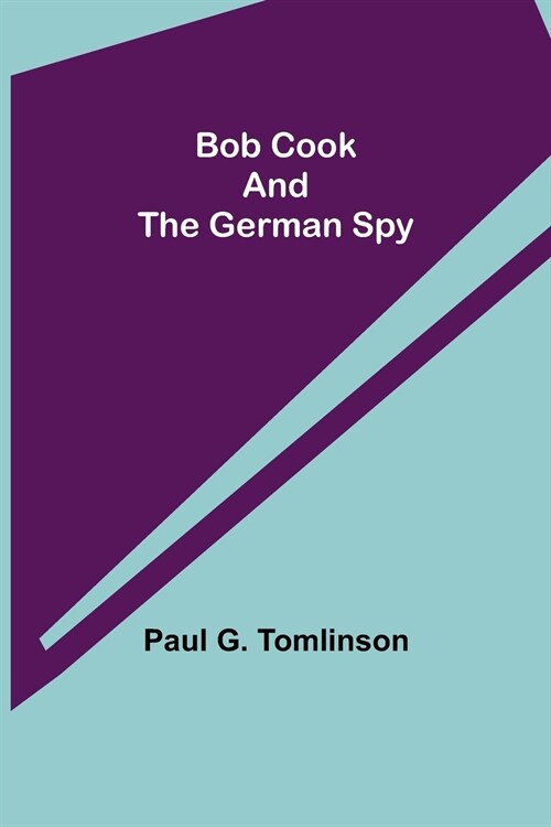 Bob Cook and the German Spy (Paperback)