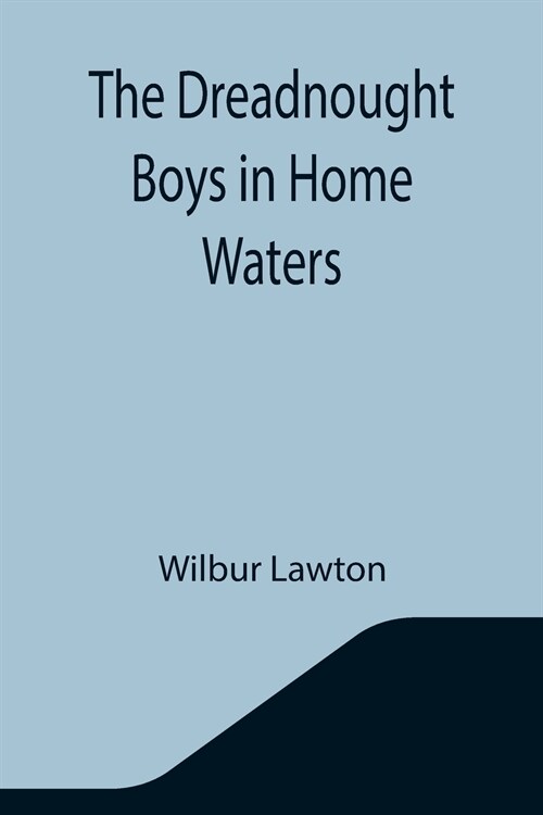 The Dreadnought Boys in Home Waters (Paperback)