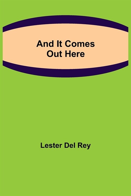 And It Comes Out Here (Paperback)