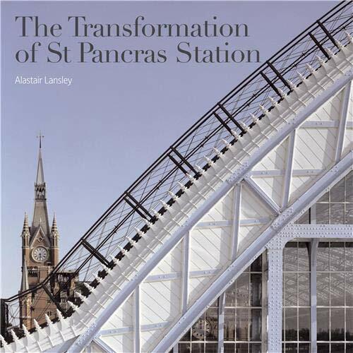 The Transformation of St Pancras Station