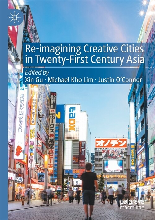 Re-Imagining Creative Cities in Twenty-First Century Asia (Paperback)