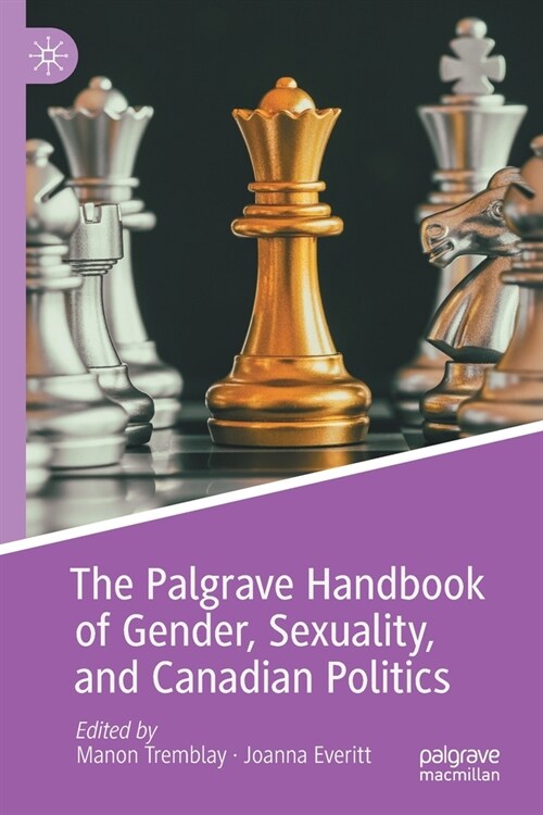 The Palgrave Handbook of Gender, Sexuality, and Canadian Politics (Paperback)