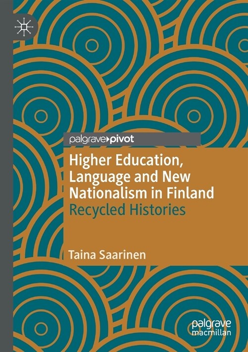 Higher Education, Language and New Nationalism in Finland: Recycled Histories (Paperback)