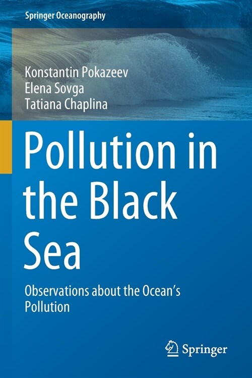 Pollution in the Black Sea: Observations about the Oceans Pollution (Paperback, 2021)