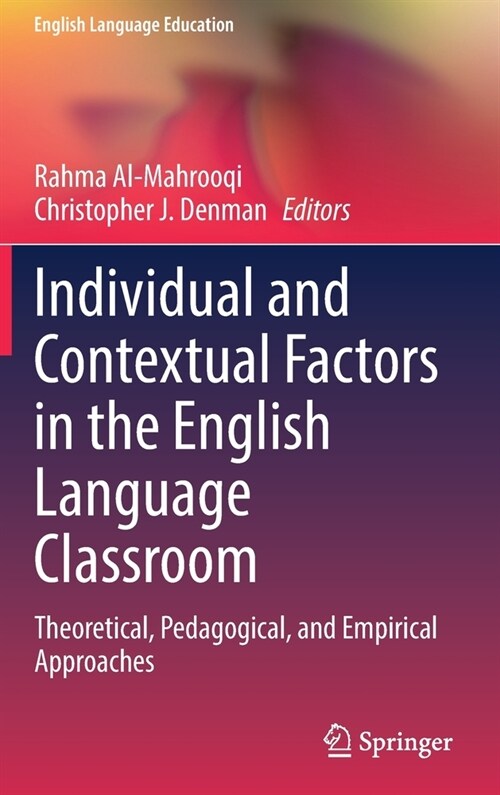 Individual and Contextual Factors in the English Language Classroom: Theoretical, Pedagogical, and Empirical Approaches (Hardcover)