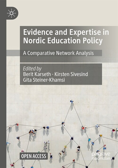Evidence and Expertise in Nordic Education Policy: A Comparative Network Analysis (Paperback, 2022)