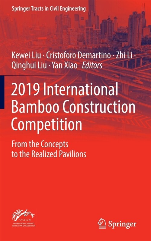 2019 International Bamboo Construction Competition: From the Concepts to the Realized Pavilions (Hardcover)