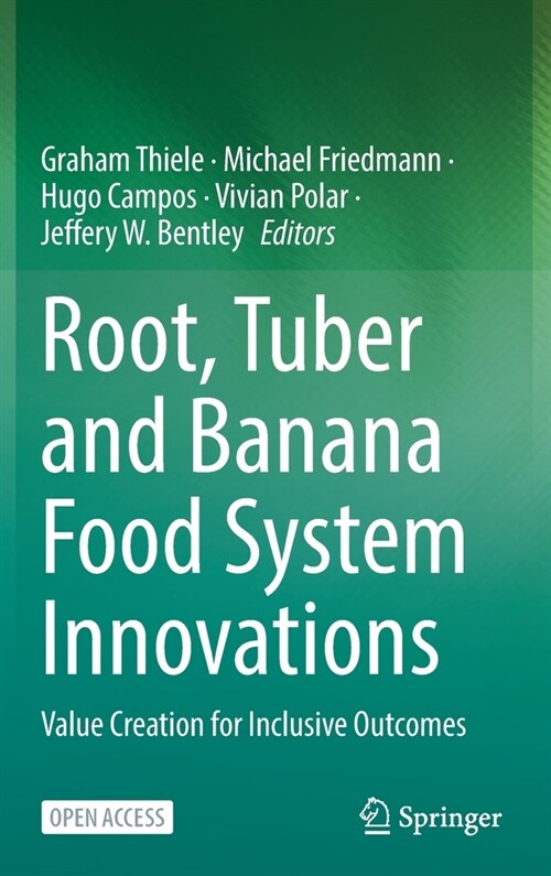 Root, Tuber and Banana Food System Innovations: Value Creation for Inclusive Outcomes (Hardcover)