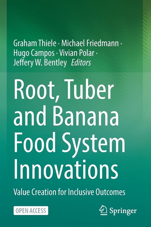 Root, Tuber and Banana Food System Innovations: Value Creation for Inclusive Outcomes (Paperback)