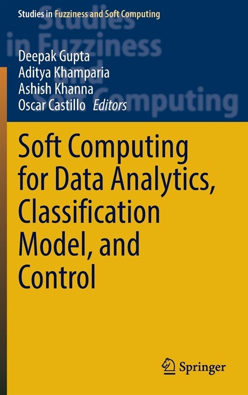 Soft Computing for Data Analytics, Classification Model, and Control (Hardcover)