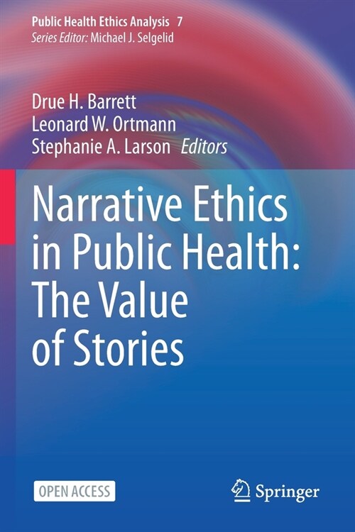 Narrative Ethics in Public Health: The Value of Stories (Paperback)