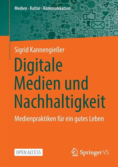 Digitale Medien und Nachhaltigkeit: Medienpraktiken f? ein gutes Leben (Paperback)