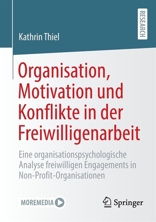 Organisation, Motivation und Konflikte in der Freiwilligenarbeit: Eine organisationspsychologische Analyse freiwilligen Engagements in Non-Profit-Orga (Paperback)