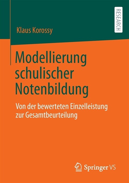 Modellierung Schulischer Notenbildung: Von Der Bewerteten Einzelleistung Zur Gesamtbeurteilung (Paperback, 1. Aufl. 2022)