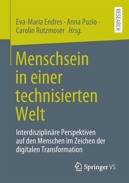 Menschsein in Einer Technisierten Welt: Interdisziplin?e Perspektiven Auf Den Menschen Im Zeichen Der Digitalen Transformation (Paperback, 1. Aufl. 2022)