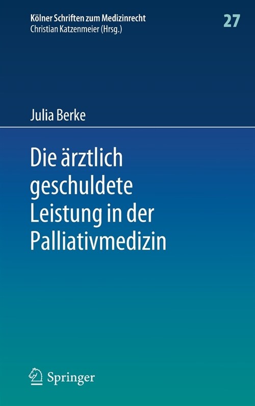 Die 훣ztlich Geschuldete Leistung in Der Palliativmedizin (Hardcover, 1. Aufl. 2021)