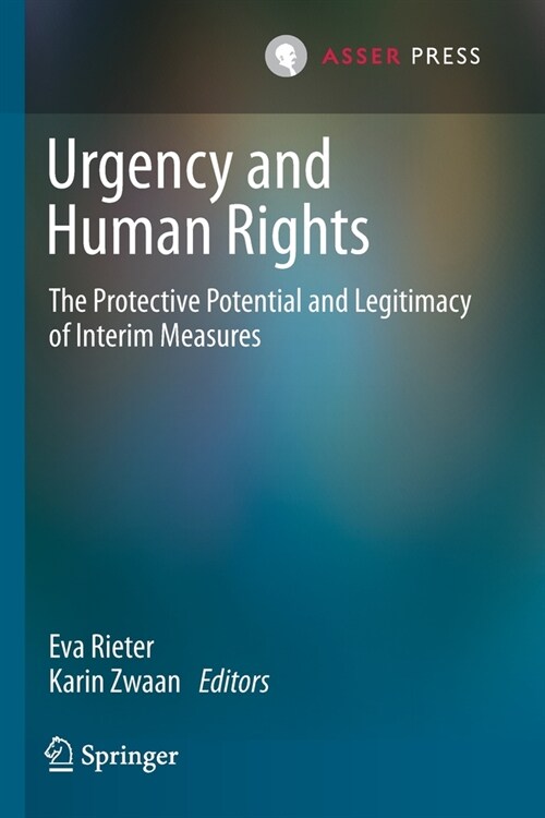 Urgency and Human Rights: The Protective Potential and Legitimacy of Interim Measures (Paperback, 2021)