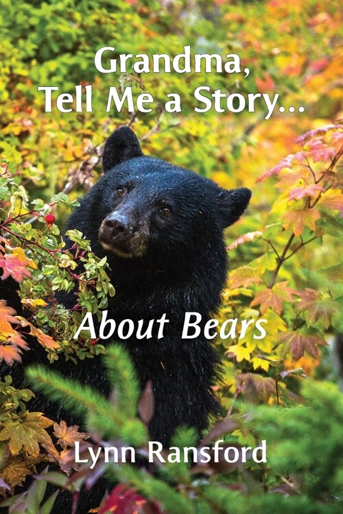 Grandma, Tell Me a Story...About Bears (Paperback)