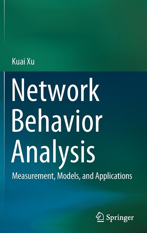 Network Behavior Analysis: Measurement, Models, and Applications (Hardcover)